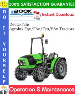 Deutz-Fahr Agrolux F50/F60/F70/F80 Tractors Operation & Maintenance Manual