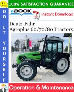 Deutz-Fahr Agroplus 60/70/80 Tractors Operation & Maintenance Manual