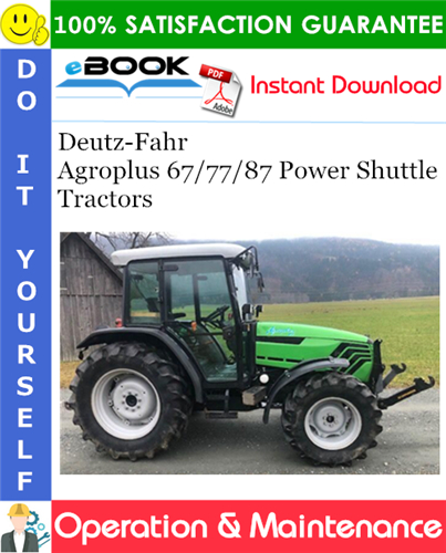 Deutz-Fahr Agroplus 67/77/87 Power Shuttle Tractors Operation & Maintenance Manual