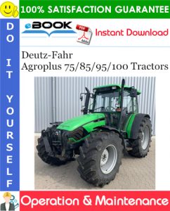 Deutz-Fahr Agroplus 75/85/95/100 Tractors Operation & Maintenance Manual