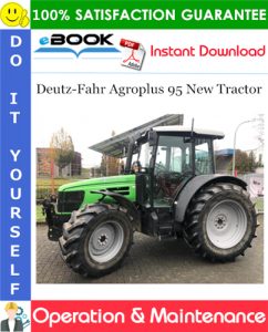Deutz-Fahr Agroplus 95 New Tractor Operation & Maintenance Manual