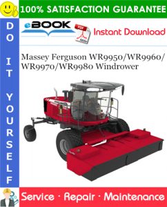 Massey Ferguson WR9950/WR9960/WR9970/WR9980 Windrower Service Repair Manual