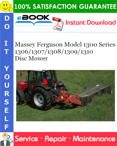 Massey Ferguson Model 1300 Series 1306/1307/1308/1309/1310 Disc Mower Service Repair Manual