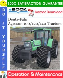 Deutz-Fahr Agrosun 100/120/140 Tractors Operation & Maintenance Manual