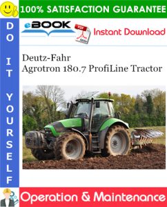 Deutz-Fahr Agrotron 180.7 ProfiLine Tractor Operation & Maintenance Manual