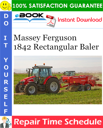 Massey Ferguson 1842 Rectangular Baler Repair Time Schedule Manual