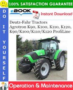 Deutz-Fahr Agrotron K90, K100, K110, K120, K90/K100/K110/K120 ProfiLine Tractors