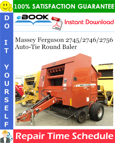 Massey Ferguson 2745/2746/2756 Auto-Tie Round Baler Repair Time Schedule Manual