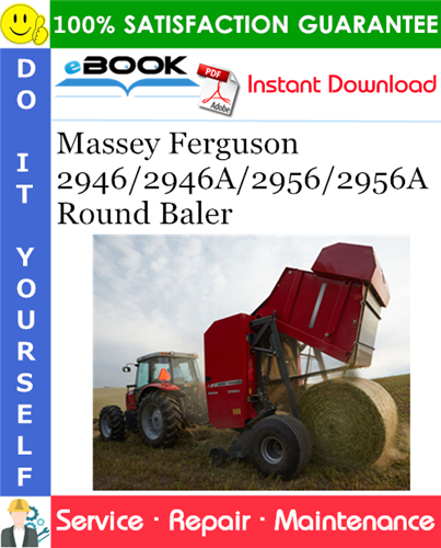 Massey Ferguson 2946/2946A/2956/2956A Round Baler Service Repair Manual