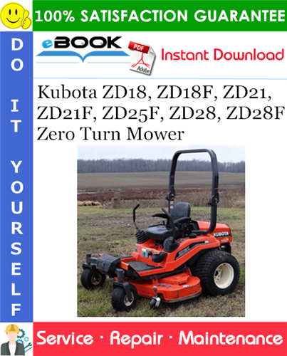 Kubota ZD18, ZD18F, ZD21, ZD21F, ZD25F, ZD28, ZD28F Zero Turn Mower Service Repair Manual