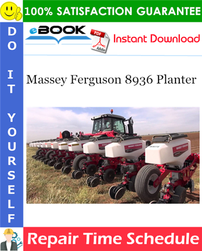 Massey Ferguson 8936 Planter Repair Time Schedule Manual
