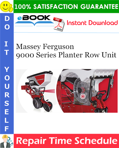 Massey Ferguson 9000 Series Planter Row Unit Repair Time Schedule Manual