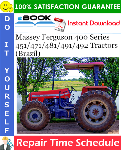 Massey Ferguson 400 Series 451/471/481/491/492 Tractors (Brazil) Repair Time Schedule Manual