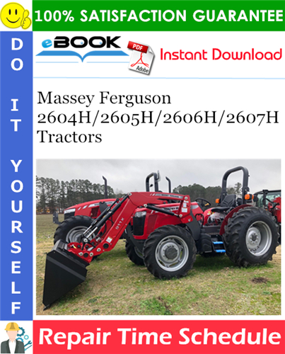 Massey Ferguson 2604H/2605H/2606H/2607H Tractors Repair Time Schedule Manual