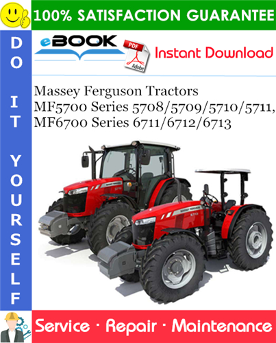 Massey Ferguson MF5700 Series 5708/5709/5710/5711 Tractors, MF6700 Series 6711/6712/6713 Tractors