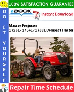 Massey Ferguson 1726E/1734E/1739E Compact Tractor Repair Time Schedule Manual