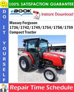 Massey Ferguson 1736/1742/1749/1754/1758/1759 Compact Tractor Repair Time Schedule Manual