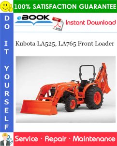 Kubota LA525, LA765 Front Loader Service Repair Manual