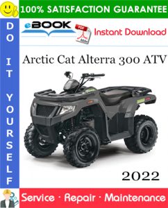 2022 Arctic Cat Alterra 300 ATV Service Repair Manual