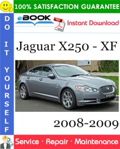 Jaguar X250 - XF Service Repair Manual 2008-2009 Download