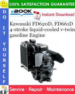 Kawasaki FD620D, FD661D 4-stroke liquid-cooled v-twin gasoline Engine Service Repair Manual