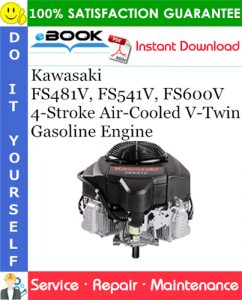 Kawasaki FS481V, FS541V, FS600V 4-Stroke Air-Cooled V-Twin Gasoline Engine Service Repair Manual