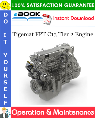 Tigercat FPT C13 Tier 2 Engine Operation & Maintenance Manual