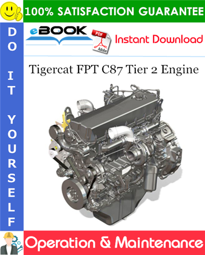 Tigercat FPT C87 Tier 2 Engine Operation & Maintenance Manual