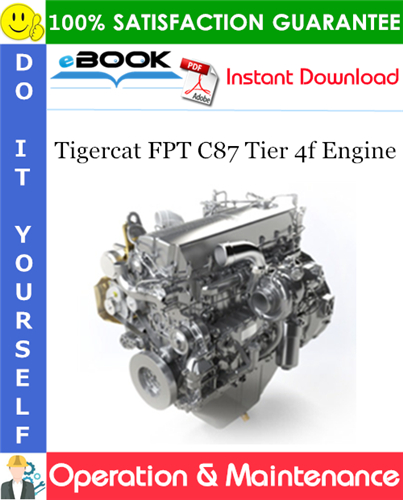Tigercat FPT C87 Tier 4f Engine Operation & Maintenance Manual