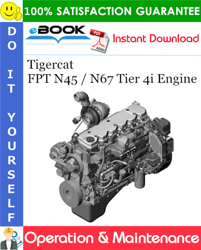Tigercat FPT N45 / N67 Tier 4i Engine Operation & Maintenance Manual