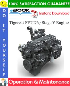 Tigercat FPT N67 Stage V Engine Operation & Maintenance Manual