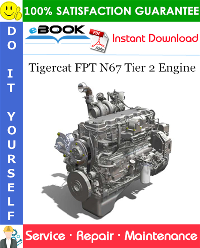 Tigercat FPT N67 Tier 2 Engine Service Repair Manual