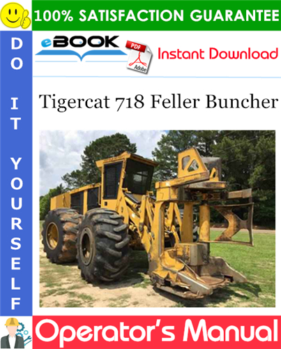 Tigercat 718 Feller Buncher Operator's Manual