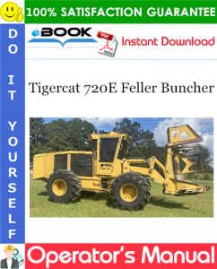 Tigercat 720E Feller Buncher Operator's Manual