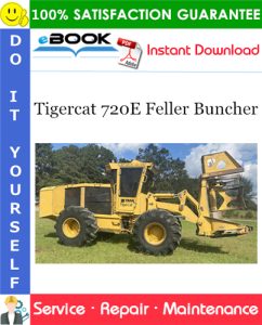 Tigercat 720E Feller Buncher Service Repair Manual