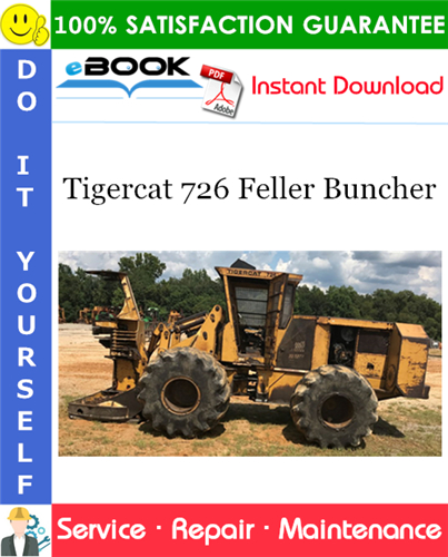 Tigercat 726 Feller Buncher Service Repair Manual