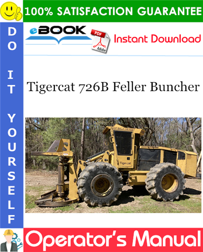 Tigercat 726B Feller Buncher Operator's Manual