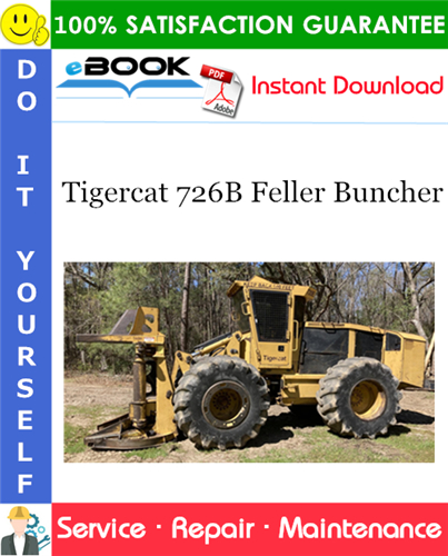 Tigercat 726B Feller Buncher Service Repair Manual