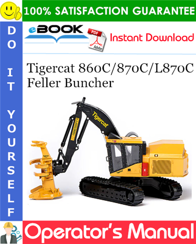 Tigercat 860C/870C/L870C Feller Buncher Operator's Manual