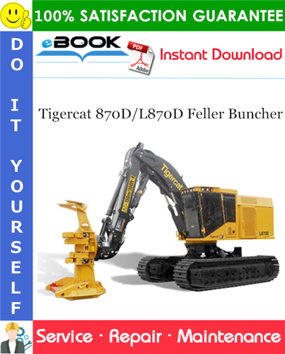 Tigercat 870D/L870D Feller Buncher Service Repair Manual