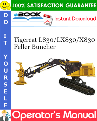 Tigercat L830/LX830/X830 Feller Buncher Operator's Manual
