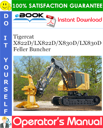 Tigercat X822D/LX822D/X830D/LX830D Feller Buncher Operator's Manual