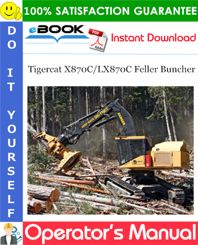 Tigercat X870C/LX870C Feller Buncher Operator's Manual