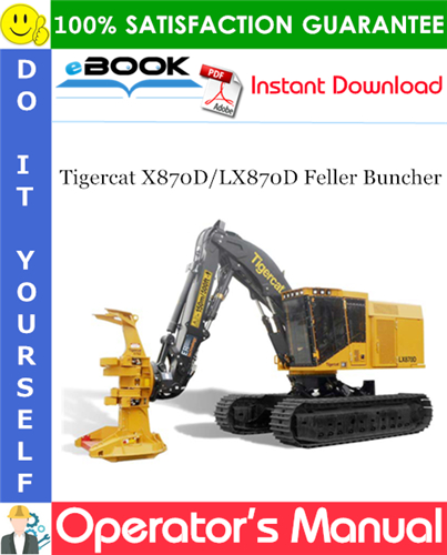 Tigercat X870D/LX870D Feller Buncher Operator's Manual