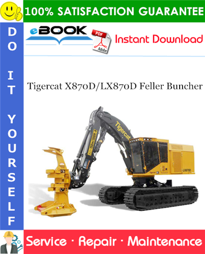 Tigercat X870D/LX870D Feller Buncher Service Repair Manual