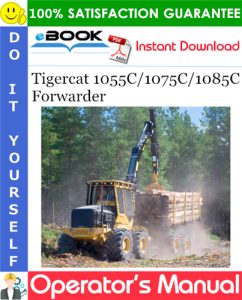 Tigercat 1055C/1075C/1085C Forwarder Operator's Manual