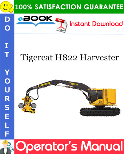 Tigercat H822 Harvester Operator's Manual
