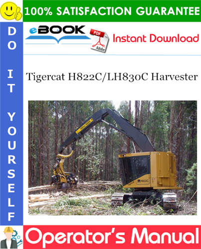 Tigercat H822C/LH830C Harvester Operator's Manual