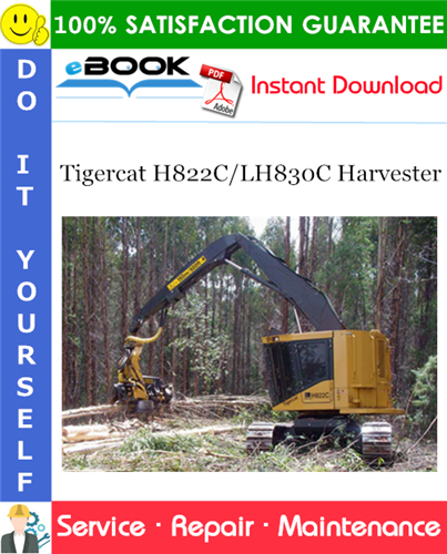 Tigercat H822C/LH830C Harvester Service Repair Manual