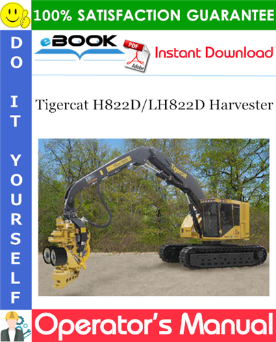 Tigercat H822D/LH822D Harvester Operator's Manual